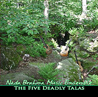 Nada Brahma Music Ensemble     The Five Deadly Talas